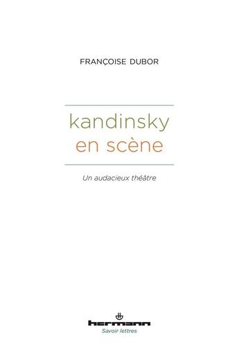 Couverture du livre « Kandinsky en scène : Un audacieux théâtre » de Françoise Dubor aux éditions Hermann