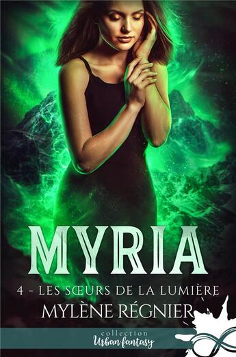 Couverture du livre « Myria t.4 ; les soeurs de la lumière » de Mylene Regnier aux éditions Mxm Bookmark