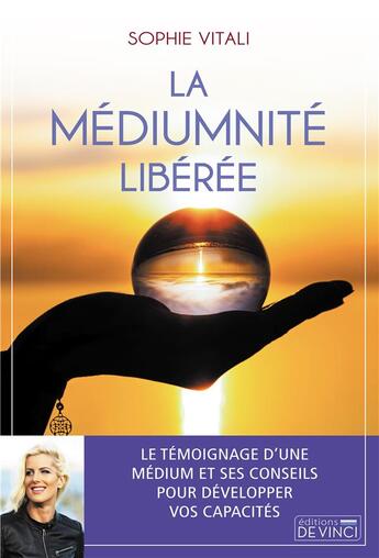 Couverture du livre « Libérez le médium qui est en vous » de Sophie Vitali aux éditions De Vinci