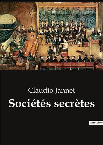 Couverture du livre « Sociétés secrètes » de Claudio Jannet aux éditions Culturea