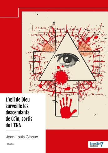 Couverture du livre « L'oeil de Dieu surveille les descendants de Caïn, sortis de l'ENA » de Jean-Louis Ginoux aux éditions Nombre 7