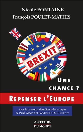 Couverture du livre « Brexit : une chance ? repenser l'Europe » de Nicole Fontaine et Francois Poulet-Mathis aux éditions Auteurs Du Monde