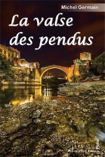 Couverture du livre « La valse des pendus » de Michel Germain aux éditions Phenix D'azur