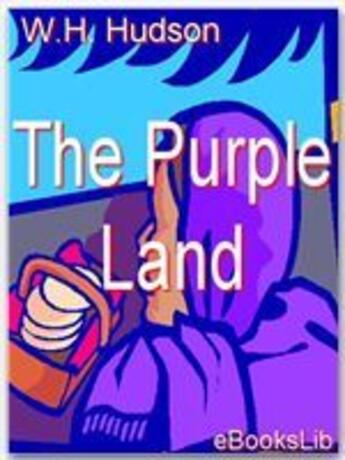 Couverture du livre « The Purple Land » de W.H. Hudson aux éditions Ebookslib