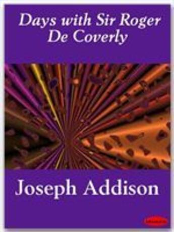 Couverture du livre « Days with Sir Roger De Coverly » de Joseph Addison aux éditions Ebookslib