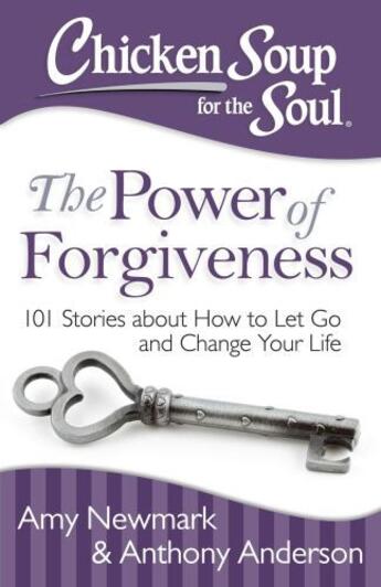 Couverture du livre « Chicken Soup for the Soul: The Power of Forgiveness » de Anderson Anthony aux éditions Chicken Soup For The Soul