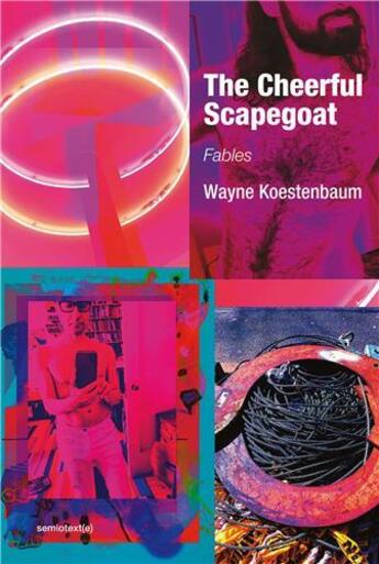 Couverture du livre « Wayne koestenbaum the cheerful scapegoat » de Wayne Koestenbaum aux éditions Semiotexte