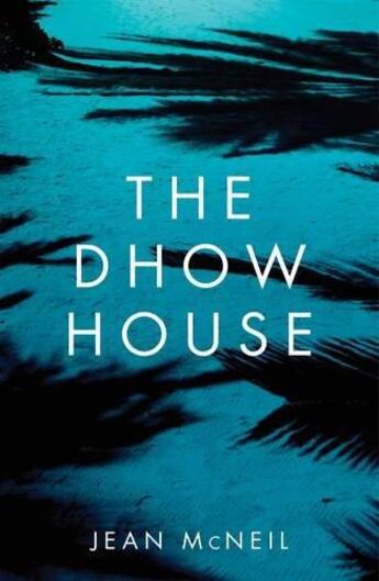 Couverture du livre « THE DHOW HOUSE » de Jean Mcneil aux éditions Legend Press