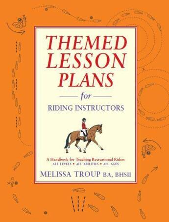 Couverture du livre « Themed Lesson Plans for Riding Instructors » de Troup Melissa aux éditions Quiller Books Digital