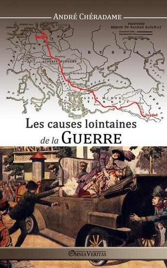 Couverture du livre « Les causes lointaines de la guerre » de Andre Cheradame aux éditions Omnia Veritas