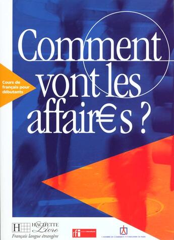 Couverture du livre « Comment vont les affaires? - livre de l'eleve » de Tauzin/Gruneberg aux éditions Hachette Fle