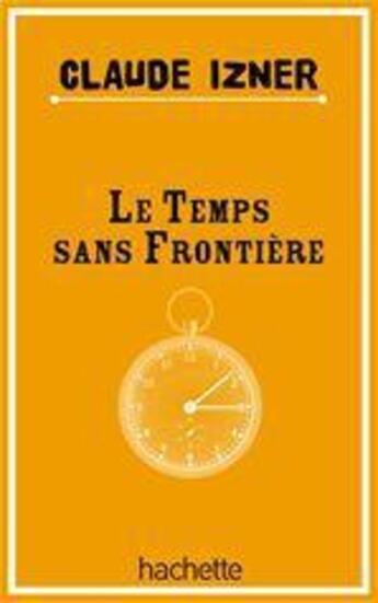 Couverture du livre « Le temps sans frontière » de Claude Izner aux éditions Le Livre De Poche Jeunesse