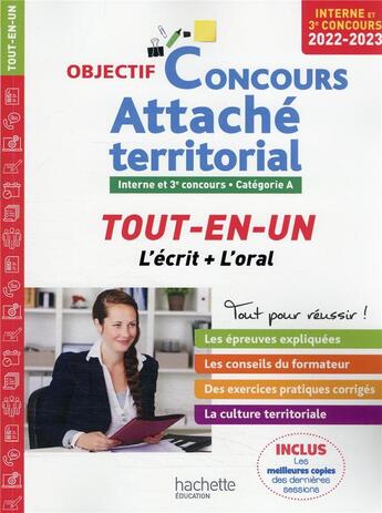 Couverture du livre « Objectif concours ; attaché territorial ; interne et 3e concours, catégorie A ; tout-en-un ; l'écrit + l'oral (édition 2022/2023) » de Gwenael Gonnin aux éditions Hachette Education