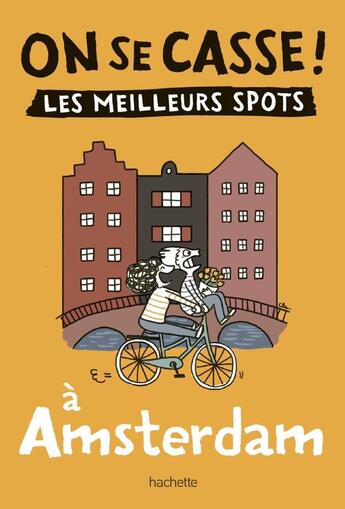 Couverture du livre « On se casse ! les meilleurs spots à Amsterdam » de  aux éditions Hachette Tourisme