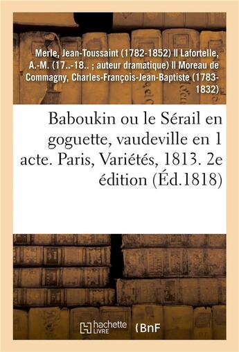 Couverture du livre « Baboukin ou le serail en goguette, vaudeville en 1 acte. paris, varietes, 1813 - porte saint-martin, » de Merle Jean-Toussaint aux éditions Hachette Bnf