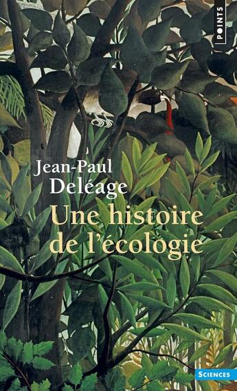 Couverture du livre « Une histoire de l'écologie » de Jean-Paul Deléage aux éditions Points