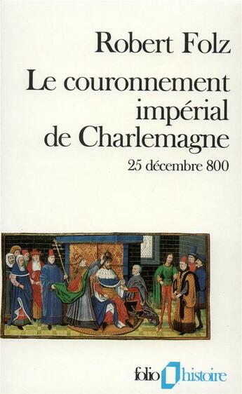 Couverture du livre « Le couronnement impérial de Charlemagne (25 décembre 800) » de Robert Folz aux éditions Folio