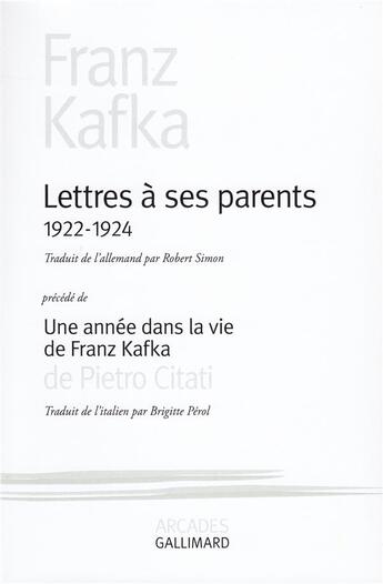 Couverture du livre « Lettres à ses parents ; 1922-1924 ; une année dans la vie de Franz Kafka » de Franz Kafka et Pietro Citati aux éditions Gallimard