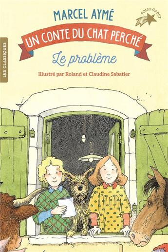 Couverture du livre « Le problème ; un conte du chat perché » de Roland Sabatier et Marcel Aymé et Claudine Sabatier aux éditions Gallimard-jeunesse