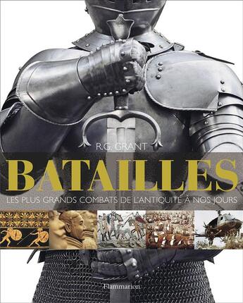 Couverture du livre « Batailles ; le plus grand combat de l'Antiquité à nos jours » de R. G. Grant aux éditions Flammarion