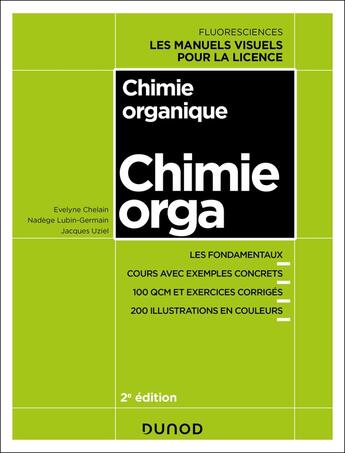 Couverture du livre « Chimie organique : Cours avec exemples concrets, QCM, exercices corrigés (2e édition) » de Evelyne Chelain et Nadege Lubin-Germain et Jacques Uziel aux éditions Dunod