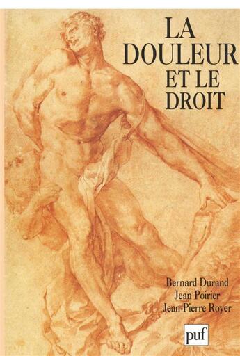 Couverture du livre « La douleur et le droit » de Jean Poirier et Durand/Bernard et Jean-Pierre Royer aux éditions Puf