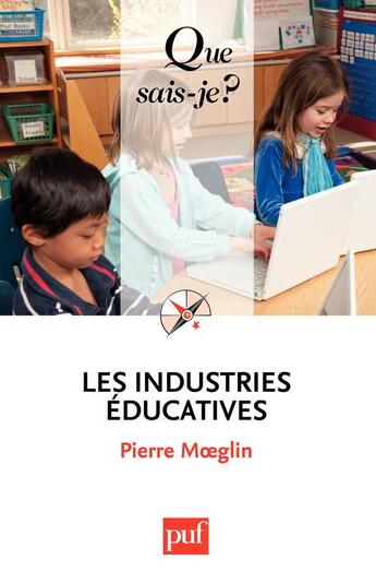 Couverture du livre « Les industries éducatives » de Pierre Moeglin aux éditions Que Sais-je ?