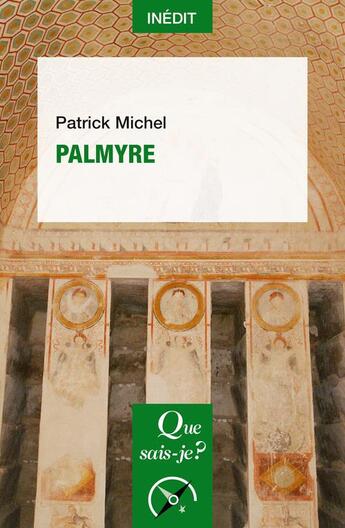 Couverture du livre « Palmyre » de Patrick Maxime Michel aux éditions Que Sais-je ?