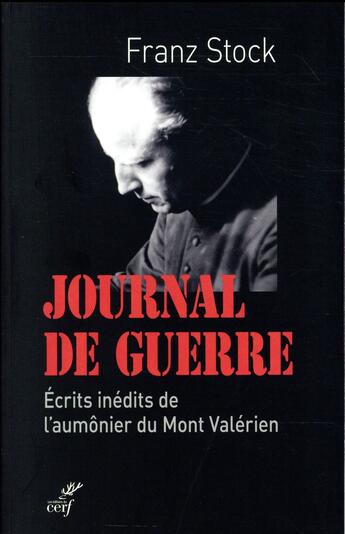 Couverture du livre « Journal de guerre ; écrits inédits de l'aumônier du Mont Valérien » de Franz Stock aux éditions Cerf