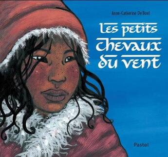 Couverture du livre « Les petits chevaux du vent » de De Boel Anne Catheri aux éditions Ecole Des Loisirs