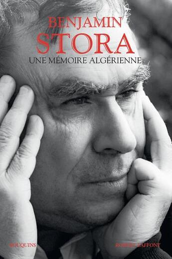 Couverture du livre « Une mémoire algérienne » de Benjamin Stora aux éditions Bouquins