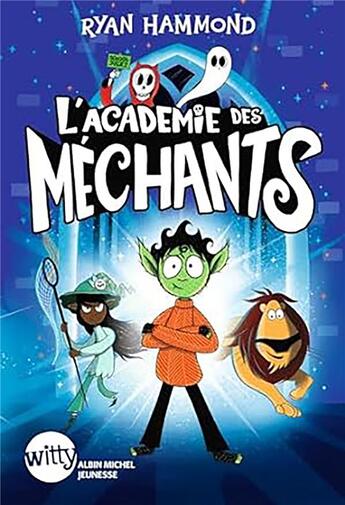 Couverture du livre « L'Académie des méchants Tome 1 » de Ryan Hammond aux éditions Albin Michel