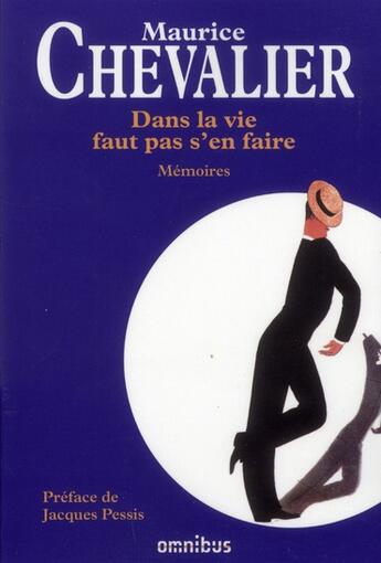 Couverture du livre « Dans la vie faut pas s'en faire » de Maurice Chevalier aux éditions Omnibus