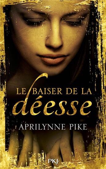 Couverture du livre « Le baiser de la déesse Tome 1 » de Aprilynne Pike aux éditions Pocket Jeunesse