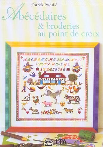 Couverture du livre « Abecedaires Et Broderies Au Point De Croix » de Patrick Pradalie aux éditions Le Temps Apprivoise