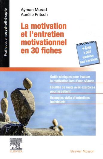 Couverture du livre « La motivation et l'entretien motivationnel en 30 fiches ; + boîte à outils numérique pour le praticien » de Ayman Murad et Aurelie Fritsch aux éditions Elsevier-masson