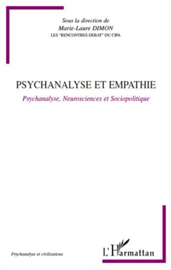 Couverture du livre « Psychanalyse et empathie ; psychanalyse, neurosciences et sociopolitique » de Marie-Laure Dimon aux éditions L'harmattan