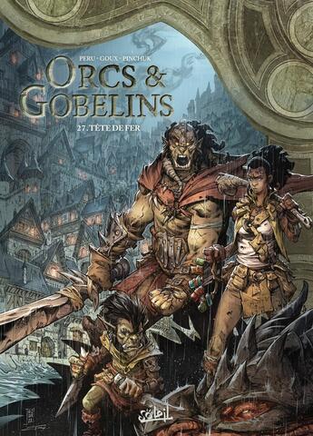 Couverture du livre « Orcs et gobelins Tome 27 : Tête de fer » de Olivier Peru et Pierre-Denis Goux aux éditions Soleil