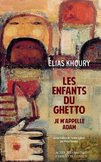 Couverture du livre « Les enfants du ghetto ; je m'appelle Adam » de Elias Khoury aux éditions Actes Sud