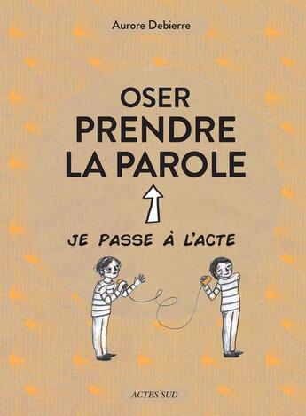 Couverture du livre « Prendre la parole » de Aurore Debierre aux éditions Actes Sud