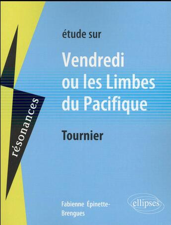 Couverture du livre « Tournier, vendredi ou les limbes du pacifique » de Epinette-Brengues F. aux éditions Ellipses