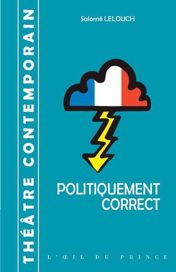 Couverture du livre « Politiquement correct » de Salomé Lelouch aux éditions L'oeil Du Prince