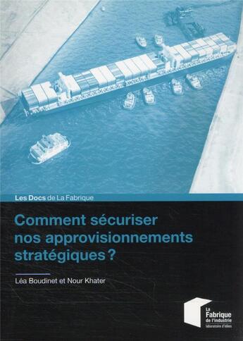 Couverture du livre « Comment sécuriser nos approvisionnements stratégiques ? » de Lea Boudinet et Nour Khater aux éditions Presses De L'ecole Des Mines