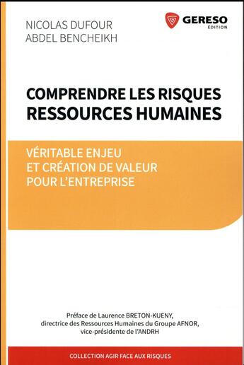 Couverture du livre « Comprendre les risques ressources humaines ; véritable enjeu et création de valeur pour l'entreprise » de Nicolas Dufour et Abdel Bencheikh aux éditions Gereso