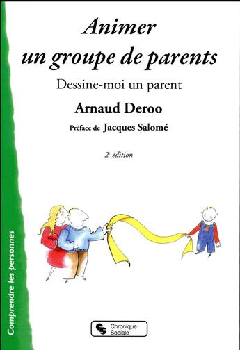 Couverture du livre « Animer un groupe de parents (2e édition) » de Arnaud Deroo aux éditions Chronique Sociale