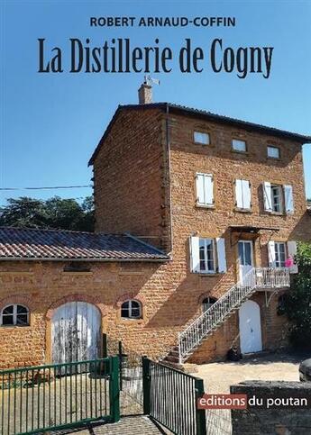 Couverture du livre « La distillerie de cogny » de Arnaud Coffin Robert aux éditions Editions Du Poutan