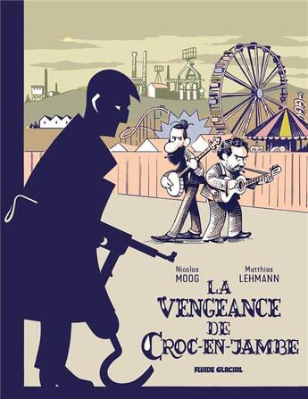 Couverture du livre « La vengeance de Croc-en-Jambe » de Nicolas Moog et Matthias Lehmann aux éditions Fluide Glacial