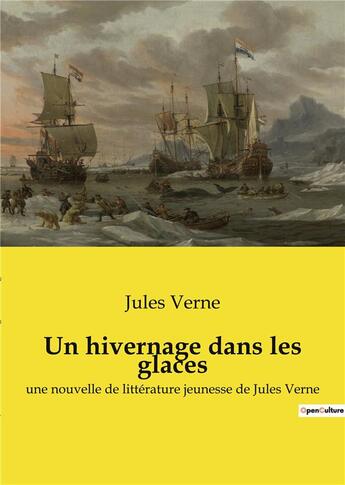 Couverture du livre « Un hivernage dans les glaces - une nouvelle de litterature jeunesse de jules verne » de Jules Verne aux éditions Culturea