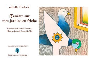 Couverture du livre « Fenêtre sur mes jardins en friche » de Isabelle Bielecki aux éditions Le Coudrier