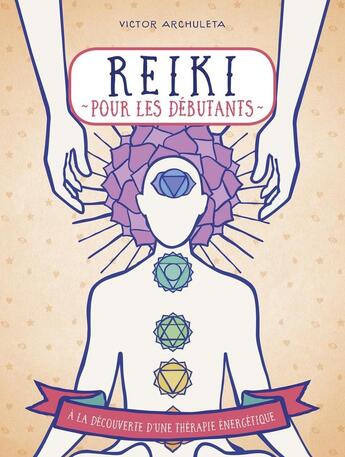 Couverture du livre « Reiki pour débutants » de Victor Archuleta aux éditions First